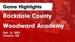 Rockdale County  vs Woodward Academy Game Highlights - Feb. 16, 2023