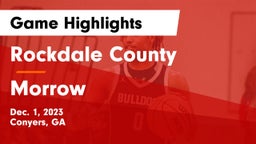 Rockdale County  vs Morrow  Game Highlights - Dec. 1, 2023