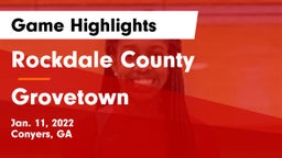 Rockdale County  vs Grovetown  Game Highlights - Jan. 11, 2022
