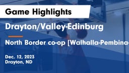 Drayton/Valley-Edinburg  vs North Border co-op [Walhalla-Pembina-Neche]  Game Highlights - Dec. 12, 2023
