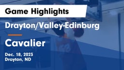 Drayton/Valley-Edinburg  vs Cavalier  Game Highlights - Dec. 18, 2023