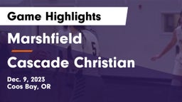 Marshfield  vs Cascade Christian  Game Highlights - Dec. 9, 2023