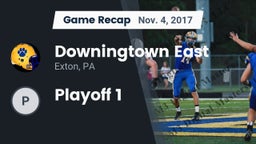 Recap: Downingtown East  vs. Playoff 1 2017