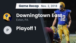 Recap: Downingtown East  vs. Playoff 1 2018
