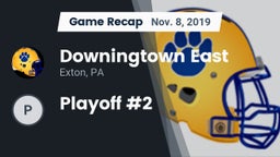 Recap: Downingtown East  vs. Playoff #2 2019