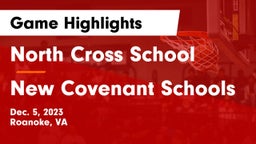 North Cross School vs New Covenant Schools Game Highlights - Dec. 5, 2023