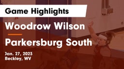 Woodrow Wilson  vs Parkersburg South Game Highlights - Jan. 27, 2023
