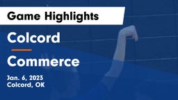Colcord  vs Commerce  Game Highlights - Jan. 6, 2023