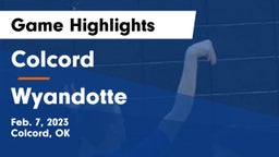 Colcord  vs Wyandotte  Game Highlights - Feb. 7, 2023
