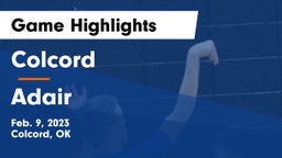 Colcord  vs Adair  Game Highlights - Feb. 9, 2023