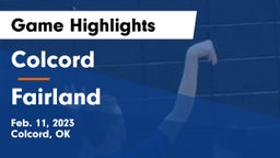 Colcord  vs Fairland  Game Highlights - Feb. 11, 2023