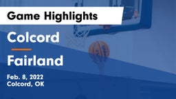 Colcord  vs Fairland  Game Highlights - Feb. 8, 2022