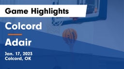 Colcord  vs Adair  Game Highlights - Jan. 17, 2023