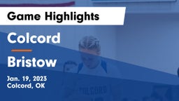 Colcord  vs Bristow  Game Highlights - Jan. 19, 2023