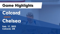 Colcord  vs Chelsea  Game Highlights - Feb. 17, 2023