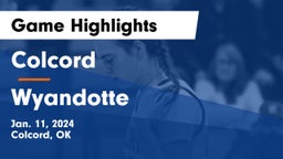 Colcord  vs Wyandotte  Game Highlights - Jan. 11, 2024