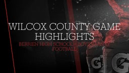 Berrien football highlights WILCOX COUNTY GAME HIGHLIGHTS