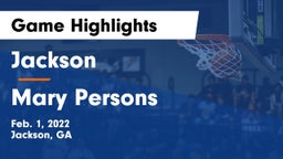Jackson  vs Mary Persons  Game Highlights - Feb. 1, 2022