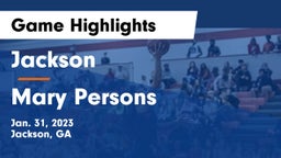 Jackson  vs Mary Persons  Game Highlights - Jan. 31, 2023