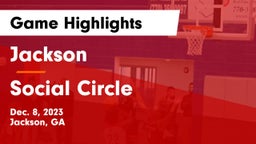 Jackson  vs Social Circle  Game Highlights - Dec. 8, 2023