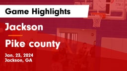 Jackson  vs Pike county   Game Highlights - Jan. 23, 2024