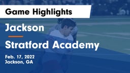 Jackson  vs Stratford Academy  Game Highlights - Feb. 17, 2022