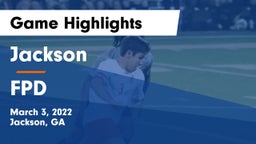 Jackson  vs FPD Game Highlights - March 3, 2022