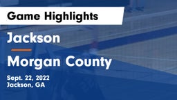 Jackson  vs Morgan County  Game Highlights - Sept. 22, 2022