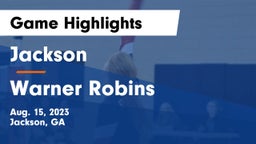 Jackson  vs Warner Robins   Game Highlights - Aug. 15, 2023