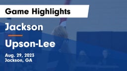 Jackson  vs Upson-Lee  Game Highlights - Aug. 29, 2023