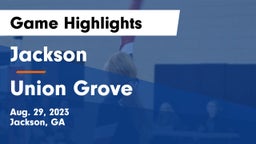 Jackson  vs Union Grove  Game Highlights - Aug. 29, 2023