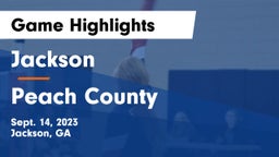 Jackson  vs Peach County  Game Highlights - Sept. 14, 2023