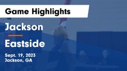 Jackson  vs Eastside  Game Highlights - Sept. 19, 2023