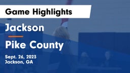 Jackson  vs Pike County  Game Highlights - Sept. 26, 2023
