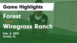 Forest  vs Wiregrass Ranch  Game Highlights - Feb. 8, 2023