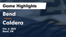 Bend  vs Caldera  Game Highlights - Oct. 6, 2022