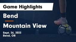 Bend  vs Mountain View  Game Highlights - Sept. 26, 2023