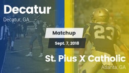 Matchup: Decatur vs. St. Pius X Catholic  2018