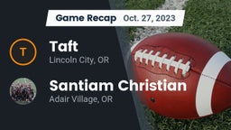 Recap: Taft  vs. Santiam Christian  2023