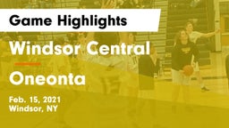 Windsor Central  vs Oneonta  Game Highlights - Feb. 15, 2021
