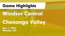 Windsor Central  vs Chenango Valley  Game Highlights - Dec. 7, 2021