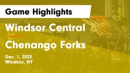 Windsor Central  vs Chenango Forks  Game Highlights - Dec. 1, 2023