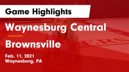 Waynesburg Central  vs Brownsville  Game Highlights - Feb. 11, 2021