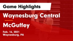 Waynesburg Central  vs McGuffey  Game Highlights - Feb. 16, 2021