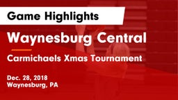 Waynesburg Central  vs Carmichaels Xmas Tournament Game Highlights - Dec. 28, 2018