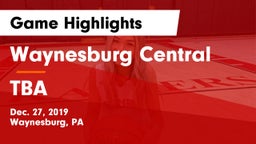 Waynesburg Central  vs TBA Game Highlights - Dec. 27, 2019