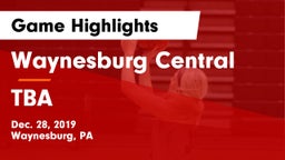 Waynesburg Central  vs TBA Game Highlights - Dec. 28, 2019