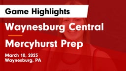 Waynesburg Central  vs Mercyhurst Prep  Game Highlights - March 10, 2023