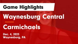 Waynesburg Central  vs Carmichaels  Game Highlights - Dec. 4, 2023