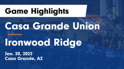 Casa Grande Union  vs Ironwood Ridge  Game Highlights - Jan. 20, 2022